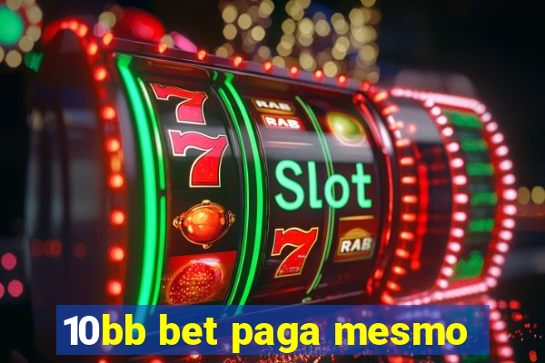 10bb bet paga mesmo